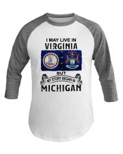 LIVE IN VIRGINIA BEGAN IN MICHIGAN Baseball Tee tile