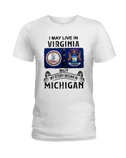 LIVE IN VIRGINIA BEGAN IN MICHIGAN Ladies T-Shirt tile