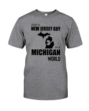 JUST A NEW JERSEY GUY IN A MICHIGAN WORLD Classic T-Shirt front