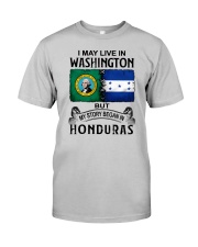 LIVE IN WASHINGTON BEGAN IN HONDURAS Classic T-Shirt front