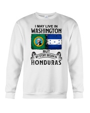 LIVE IN WASHINGTON BEGAN IN HONDURAS Crewneck Sweatshirt thumbnail