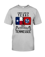 LIVE IN TEXAS BEGAN IN TENNESSEE Classic T-Shirt front