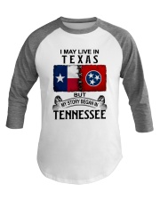 LIVE IN TEXAS BEGAN IN TENNESSEE Baseball Tee tile