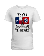 LIVE IN TEXAS BEGAN IN TENNESSEE Ladies T-Shirt tile