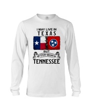 LIVE IN TEXAS BEGAN IN TENNESSEE Long Sleeve Tee tile