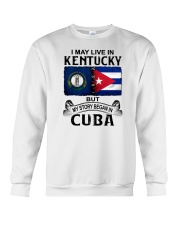 LIVE IN KENTUCKY BEGAN IN CUBA Crewneck Sweatshirt tile