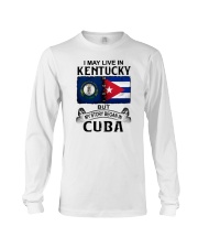 LIVE IN KENTUCKY BEGAN IN CUBA Long Sleeve Tee tile