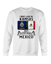 LIVE IN KANSAS BEGAN IN MEXICO Crewneck Sweatshirt thumbnail