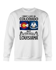 LIVE IN COLORADO BEGAN IN LOUISIANA Crewneck Sweatshirt tile