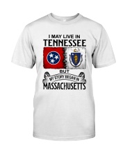 LIVE IN TENNESSEE BEGAN IN MASSACHUSETTS Classic T-Shirt tile