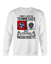 LIVE IN TENNESSEE BEGAN IN MASSACHUSETTS Crewneck Sweatshirt tile