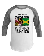 LIVE IN MARYLAND BEGAN IN JAMAICA Baseball Tee tile