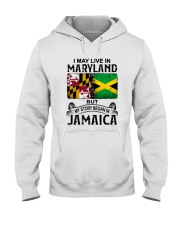 LIVE IN MARYLAND BEGAN IN JAMAICA Hooded Sweatshirt tile