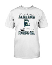 FLORIDA GIRL LIFE TOOK TO ALABAMA Classic T-Shirt front