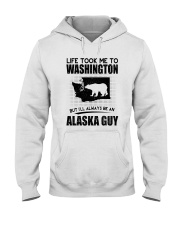 ALASKA GUY LIFE TOOK TO WASHINGTON Hooded Sweatshirt thumbnail