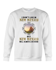NEW MEXICO WILL ALWAYS LIVE IN ME Crewneck Sweatshirt thumbnail