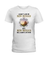 NEW MEXICO WILL ALWAYS LIVE IN ME Ladies T-Shirt thumbnail