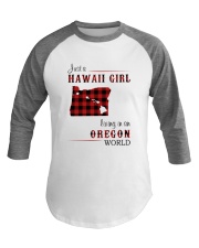 HAWAII GIRL LIVING IN OREGON WORLD Baseball Tee thumbnail