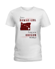 HAWAII GIRL LIVING IN OREGON WORLD Ladies T-Shirt thumbnail