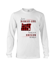 HAWAII GIRL LIVING IN OREGON WORLD Long Sleeve Tee thumbnail
