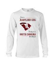 MARYLAND GIRL LIVING IN SOUTH CAROLINA WORLD Long Sleeve Tee tile