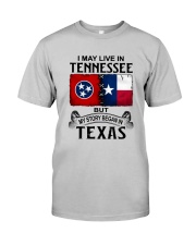 LIVE IN TENNESSEE BEGAN IN TEXAS Classic T-Shirt front