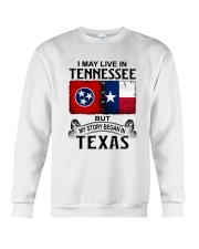 LIVE IN TENNESSEE BEGAN IN TEXAS Crewneck Sweatshirt thumbnail