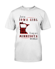IOWA GIRL LIVING IN MINNESOTA WORLD Classic T-Shirt front