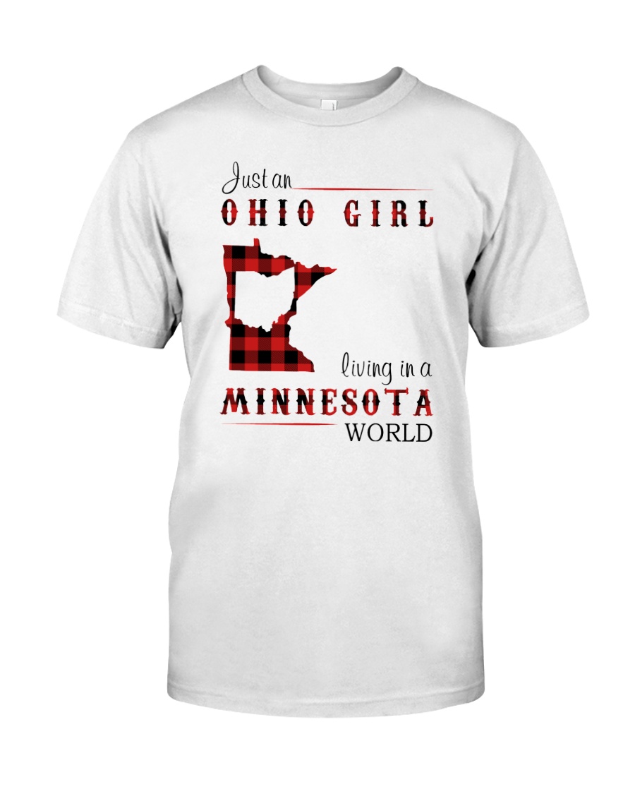 OHIO GIRL LIVING IN MINNESOTA WORLD Classic T-Shirt
