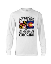 LIVE IN MARYLAND BEGAN IN COLORADO Long Sleeve Tee tile