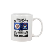 LIVE IN MINNESOTA BEGAN IN MICHIGAN Mug tile