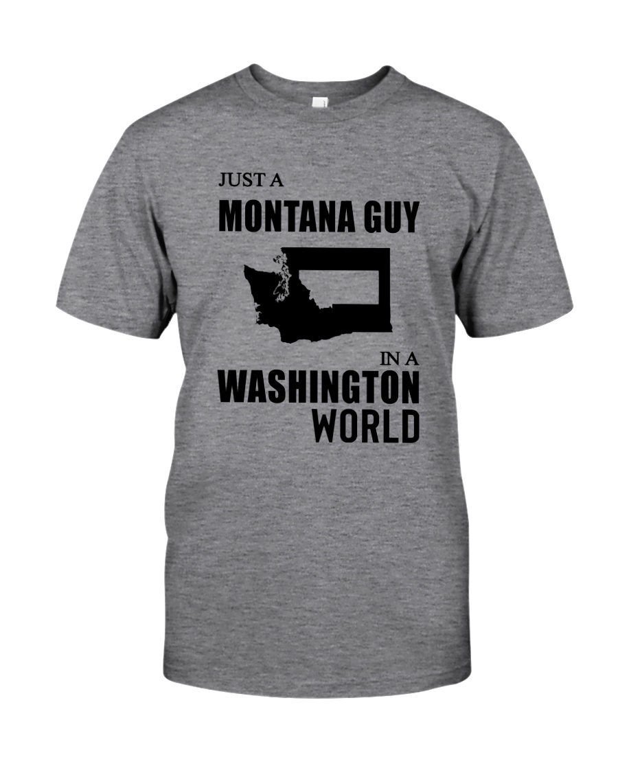 JUST A MONTANA GUY IN A WASHINGTON WORLD Classic T-Shirt