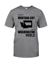 JUST A MONTANA GUY IN A WASHINGTON WORLD Classic T-Shirt front
