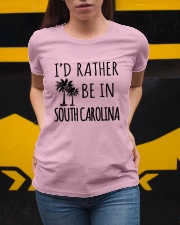 I'd Rather Be In South Carolina Ladies T-Shirt apparel-ladies-t-shirt-lifestyle-04