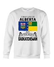LIVE IN ALBERTA BEGAN IN SASKATCHEWAN ROOT WOMEN Crewneck Sweatshirt thumbnail