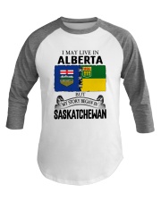 LIVE IN ALBERTA BEGAN IN SASKATCHEWAN ROOT WOMEN Baseball Tee thumbnail