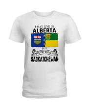 LIVE IN ALBERTA BEGAN IN SASKATCHEWAN ROOT WOMEN Ladies T-Shirt thumbnail