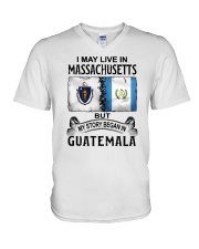 LIVE IN MASSACHUSETTS BEGAN IN GUATEMALA V-Neck T-Shirt thumbnail