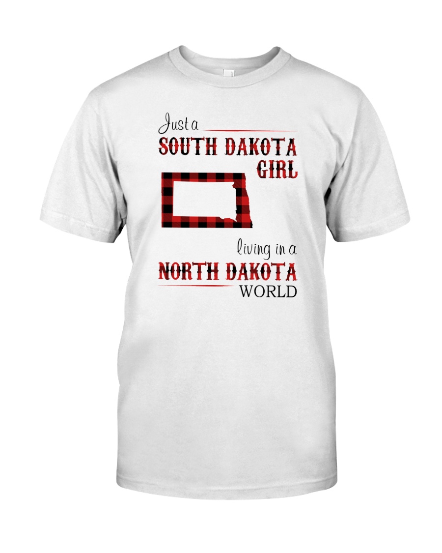 SOUTH DAKOTA GIRL LIVING IN NORTH DAKOTA WORLD Classic T-Shirt