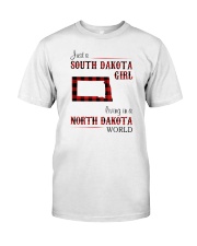 SOUTH DAKOTA GIRL LIVING IN NORTH DAKOTA WORLD Classic T-Shirt front