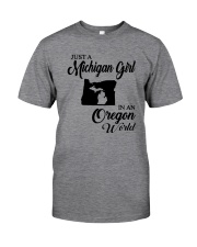 JUST A MICHIGAN GIRL IN AN OREGON WORLD Classic T-Shirt thumbnail