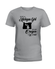 JUST A MICHIGAN GIRL IN AN OREGON WORLD Ladies T-Shirt front