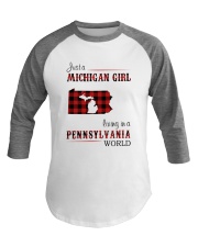 MICHIGAN GIRL LIVING IN PENNSYLVANIA WORLD Baseball Tee thumbnail