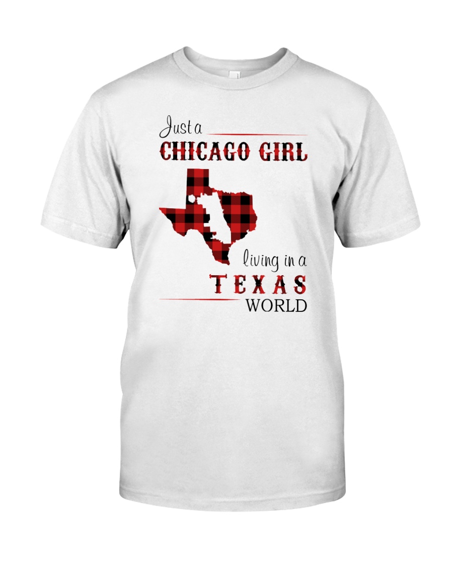 CHICAGO GIRL LIVING IN TEXAS WORLD Classic T-Shirt