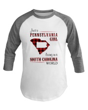 PENNSYLVANIA GIRL LIVING IN SOUTH CAROLINA WORLD Baseball Tee thumbnail