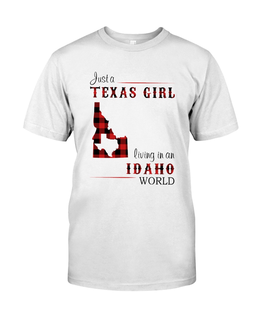 TEXAS GIRL LIVING IN IDAHO WORLD Classic T-Shirt