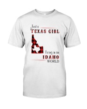 TEXAS GIRL LIVING IN IDAHO WORLD Classic T-Shirt front
