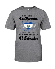LIVE IN CALIFORNIA BEGAN IN EL SALVADOR HEART Classic T-Shirt thumbnail