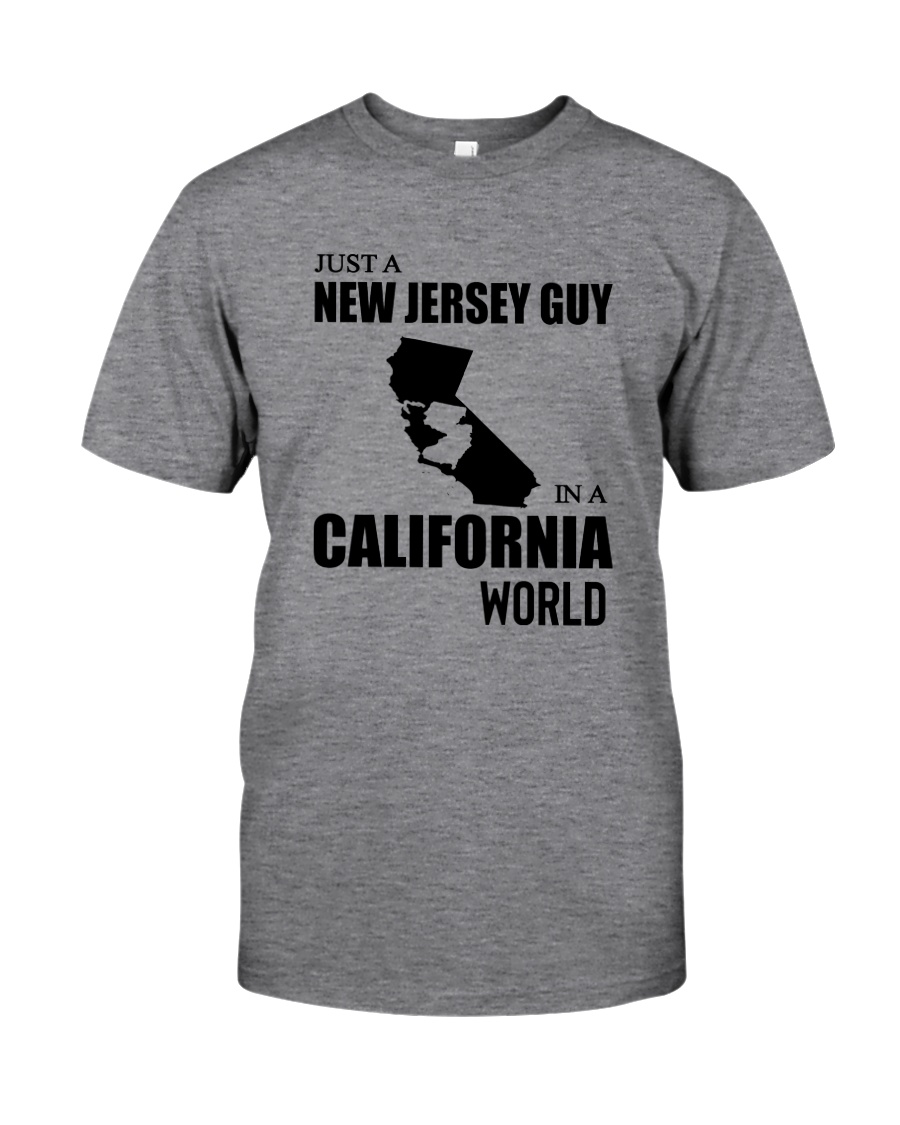 JUST A NEW JERSEY GUY IN A CALIFORNIA WORLD Classic T-Shirt