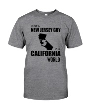 JUST A NEW JERSEY GUY IN A CALIFORNIA WORLD Classic T-Shirt front